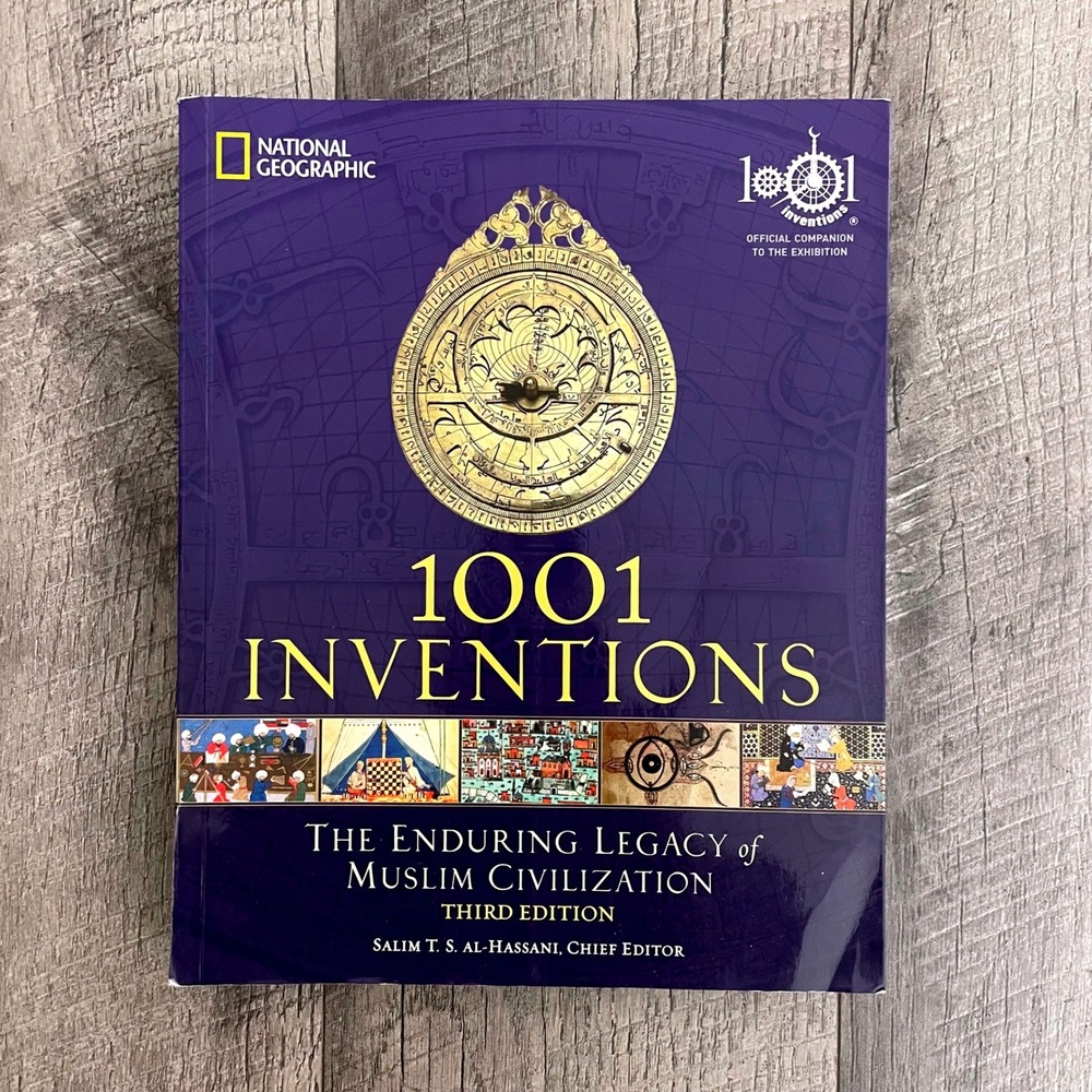 National Geographic 1001 Inventions Enduring Legacy Muslim Civilization 3rd Ed